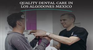 Blog 133 dental-care-in-algodones-mexico